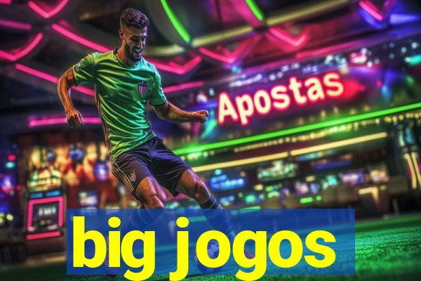 big jogos